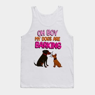 Oh Boy My Dogs Are Barking Tank Top